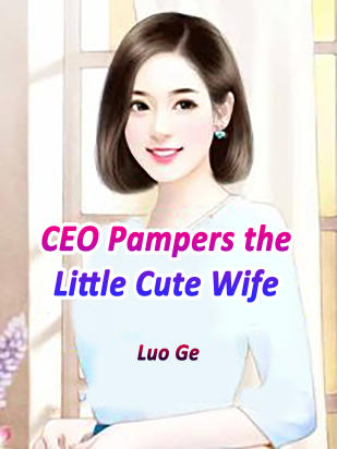CEO Pampers the Little Cute Wife